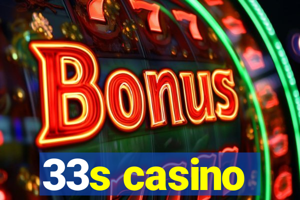 33s casino